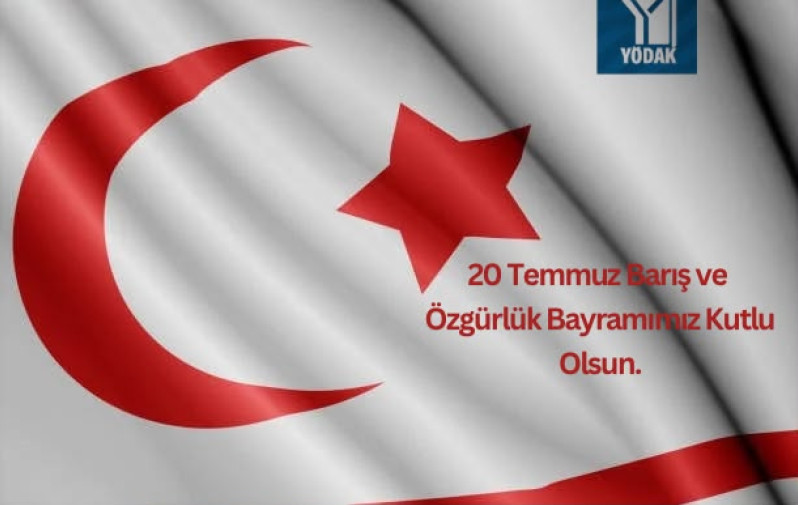 Y&Ouml;DAK&rsquo;tan 20 Temmuz Barış ve &Ouml;zg&uuml;rl&uuml;k Bayramı 52. Yıl Mesajı